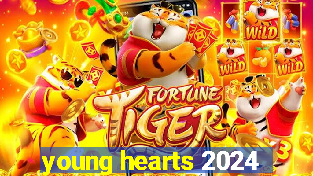 young hearts 2024